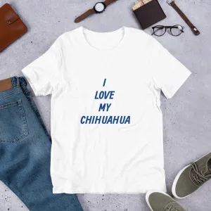 I Love My Chihuahua Short-Sleeve Unisex T-Shirt Bella   Canvas 3001