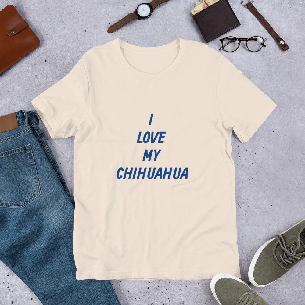 I Love My Chihuahua Short-Sleeve Unisex T-Shirt Bella   Canvas 3001