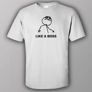 Like a Boss - T-shirt